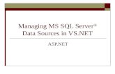 Managing MS SQL Server ® Data Sources in VS.NET ASP.NET.