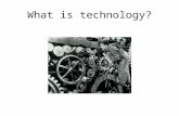 What is technology?. What is Technology? What is technology? How is technology? Technology are artefacts and knowledge of artefacts, their use, their.