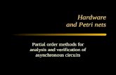 Hardware and Petri nets Partial order methods for analysis and verification of asynchronous circuits.