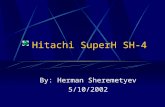 Hitachi SuperH SH-4 By: Herman Sheremetyev 5/10/2002.