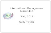 International Management Mgmt 446 Fall, 2011 Sully Taylor.