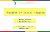 Thoughts on Social Tagging Marti Hearst UC Berkeley Taxonomy Bootcamp ’07 Keynote Talk.