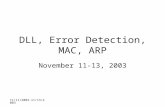 11/11/2003-11/13/2003 DLL, Error Detection, MAC, ARP November 11-13, 2003.