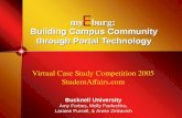 Building Campus Community through Portal Technology Virtual Case Study Competition 2005 StudentAffairs.com Bucknell University Amy Forbes, Molly Pavlechko,