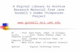 A Digital Library to Archive Research Material from Jane Goodall's Gombe Chimpanzee Project   PI : Prof.