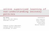 Online supervised learning of non-understanding recovery policies Dan Bohus dbohus dbohus@cs.cmu.edu Computer Science Department Carnegie.