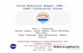 Earth Radiation Budget (ERB) : CERES Calibration Status Kory J. Priestley Denise Cooper, Susan Thomas, Grant Matthews, Phil Hess, Peter Szewczyk, Dale.