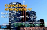 D – 1 Operations Management Module D – Waiting-Line Models © 2006 Prentice Hall, Inc. PowerPoint presentation to accompany Heizer/Render Principles of.