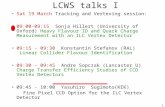 1 LCWS talks I Sat 19 March Tracking and Vertexing session: 09:00-09:15 Sonja Hillert (University of Oxford) Heavy Flavour ID and Quark Charge Measurement.
