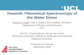 Towards Theoretical Spectroscopy of the Water Dimer Ross E. A. Kelly, Matt J. Barber, and Jonathan Tennyson Department of Physics and Astronomy UCL Gerrit.