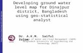 Concept Course on Spatial Analyst @ Dr. A.K.M. Saiful Islam Developing ground water level map for Dinajpur district, Bangladesh using geo-statistical analyst.