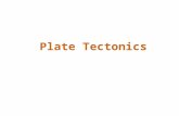 Plate Tectonics. Tectonics refer to the deformation of Earth’s crust and results in the formation of structural features such as mountains.