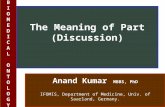 The Meaning of Part (Discussion) Anand Kumar MBBS, PhD IFOMIS, Department of Medicine, Univ. of Saarland, Germany. BIOMEDICALONTOLOGYBIOMEDICALONTOLOGY.