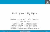 2002.10.10- SLIDE 1IS 257 - Fall 2002 PHP (and MySQL) University of California, Berkeley School of Information Management and Systems SIMS 257: Database.