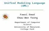 Unified Modeling Language (UML) Fawzi Emad Chau-Wen Tseng Department of Computer Science University of Maryland, College Park.