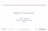 July 24, 2008Super-B Mini-MAC MeetingPage 1 Super-B Overview John Seeman Accelerator Systems Division SLAC.
