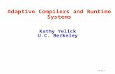 Slide 1 Adaptive Compilers and Runtime Systems Kathy Yelick U.C. Berkeley.