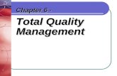 Chapter 6 - Total Quality Management TQM Wheel Customer satisfaction TQM emphasizes three main principles: customer satisfaction, employee involvement,