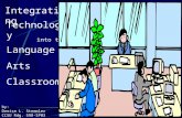 Integrating Technology into the Language Arts Classroom by: Denise L. Stemmler CCSU Rdg. 598-SP03.