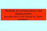 Methods of exerting forces and displacements introduction to the design of „basic machine”