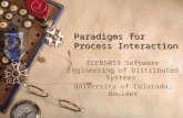 Paradigms for Process Interaction ECEN5053 Software Engineering of Distributed Systems University of Colorado, Boulder.
