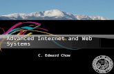 Advanced Internet and Web Systems C. Edward Chow.