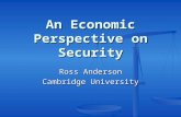 An Economic Perspective on Security Ross Anderson Cambridge University.