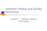 1 Software Testing and Quality Assurance Lecture 7 - Software Testing Techniques.