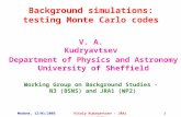 Modane, 12/01/2005 Vitaly Kudryavtsev - JRA1 meeting 1 Background simulations: testing Monte Carlo codes V. A. Kudryavtsev Department of Physics and Astronomy.