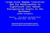 Large-Scale Regime Transition and Its Relationship to Significant Cool Season Precipitation Events in the Northeast Heather Archambault Advisors: Lance.