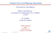 October 27-28, 2004 HAPL meeting, PPPL 1 Target Survival During Injection Presented by A.R. Raffray Other Contributors: K. Boehm, B. Christensen, M. S.