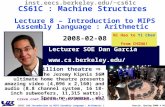 CS61C L08 Introduction to MIPS Assembly Language : Arithmetic (1) Garcia, Spring 2008 © UCB Lecturer SOE Dan Garcia ddgarcia inst.eecs.berkeley.edu/~cs61c.
