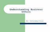 Understanding Business Ethics An Introduction. Business Ethics Process (KPMG) Program/ Practices/ Systems – Designed to motivate, measure, and monitor.