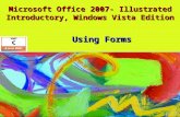 Microsoft Office 2007- Illustrated Introductory, Windows Vista Edition Using Forms.