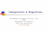 Immigration & Migration … Contemporary Economic Policies, Fall 2010 Department of Economics Shih Hsin University Yi-Hsiue Wang.