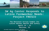 CDC/NIOSH Cooperative Agreement U50 OH07541  SW Ag Center Responds to Latino Farmworker Needs: Project FRESCO The National Action Summit.