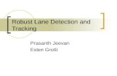 Robust Lane Detection and Tracking Prasanth Jeevan Esten Grotli.