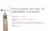Principled Design of Embedded Software Edward A. Lee High Confidence Design for Distributed Embedded Systems MURI Review Project: Frameworks and Tools.