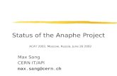 Status of the Anaphe Project Max Sang CERN IT/API max.sang@cern.ch ACAT 2002, Moscow, Russia, June 26 2002.