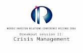 Breakout session II: Crisis Management. Crisis Management Nordic IR Conference 26.5.2004 Taneli Hassinen.
