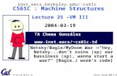 CS 61C L25 VM III (1) Garcia, Spring 2004 © UCB TA Chema González cs61c-td inst.eecs.berkeley.edu/~cs61c CS61C : Machine Structures Lecture.