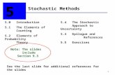 1 Stochastic Methods 5 5.0Introduction 5.1The Elements of Counting 5.2Elements of Probability Theory 5.4The Stochastic Approach to Uncertainty 5.4Epilogue.