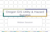 Oregon GIS Utility & Hazard Surveys Webex Session.
