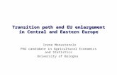Transition path and EU enlargement in Central and Eastern Europe Irene Monasterolo PhD candidate in Agricultural Economics and Statistics University of.