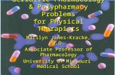 Geriatric Pharmacology & Polypharmacy Problems for Physical Therapists Marilyn James-Kracke, Ph.D. Associate Professor of Pharmacology University of Missouri.