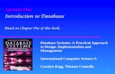 1 Database Systems: A Practical Approach to Design, Implementation and Management International Computer Science S. Carolyn Begg, Thomas Connolly Lecture.
