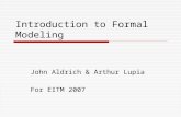 Introduction to Formal Modeling John Aldrich & Arthur Lupia For EITM 2007.