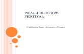 PEACH BLOSSOM FESTIVAL California State University, Fresno.
