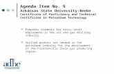 Agenda Item No. 9 Arkansas State University-Beebe Certificate of Proficiency and Technical Certificate in Petroleum Technology Prepares students for entry-level.