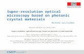 Super-resolution optical microscopy based on photonic crystal materials Mickaël Guillaumée.